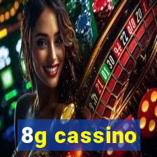 8g cassino